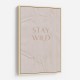 Stay Wild Stay Wild