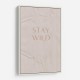 Stay Wild Stay Wild