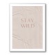 Stay Wild Stay Wild