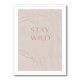 Stay Wild Stay Wild