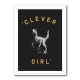 Clever Girl Dark Print