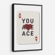 You Are Ace