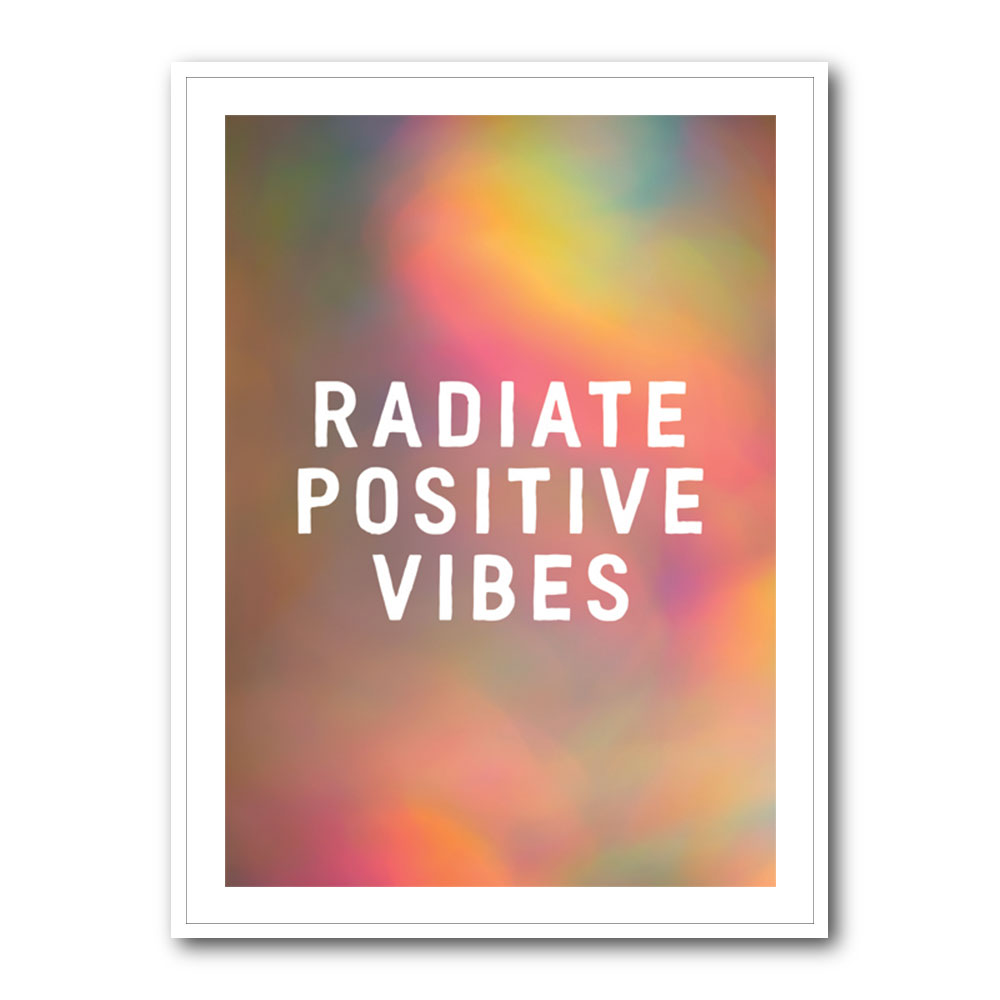 Radiate Positive Vibes