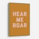 Hear Me Roar Hear Me Roar