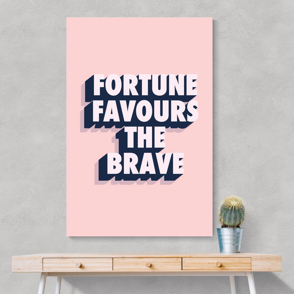 Fortune Favours the Brave