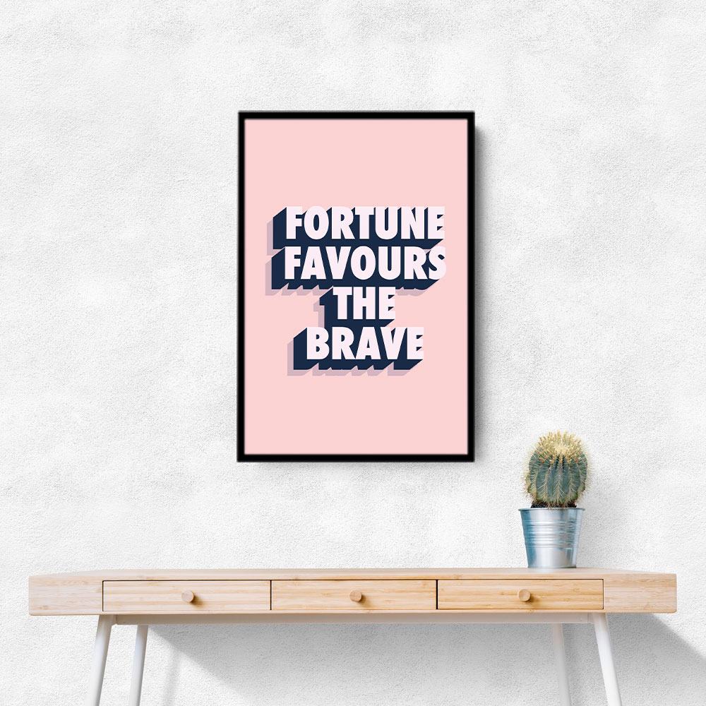Fortune Favours the Brave