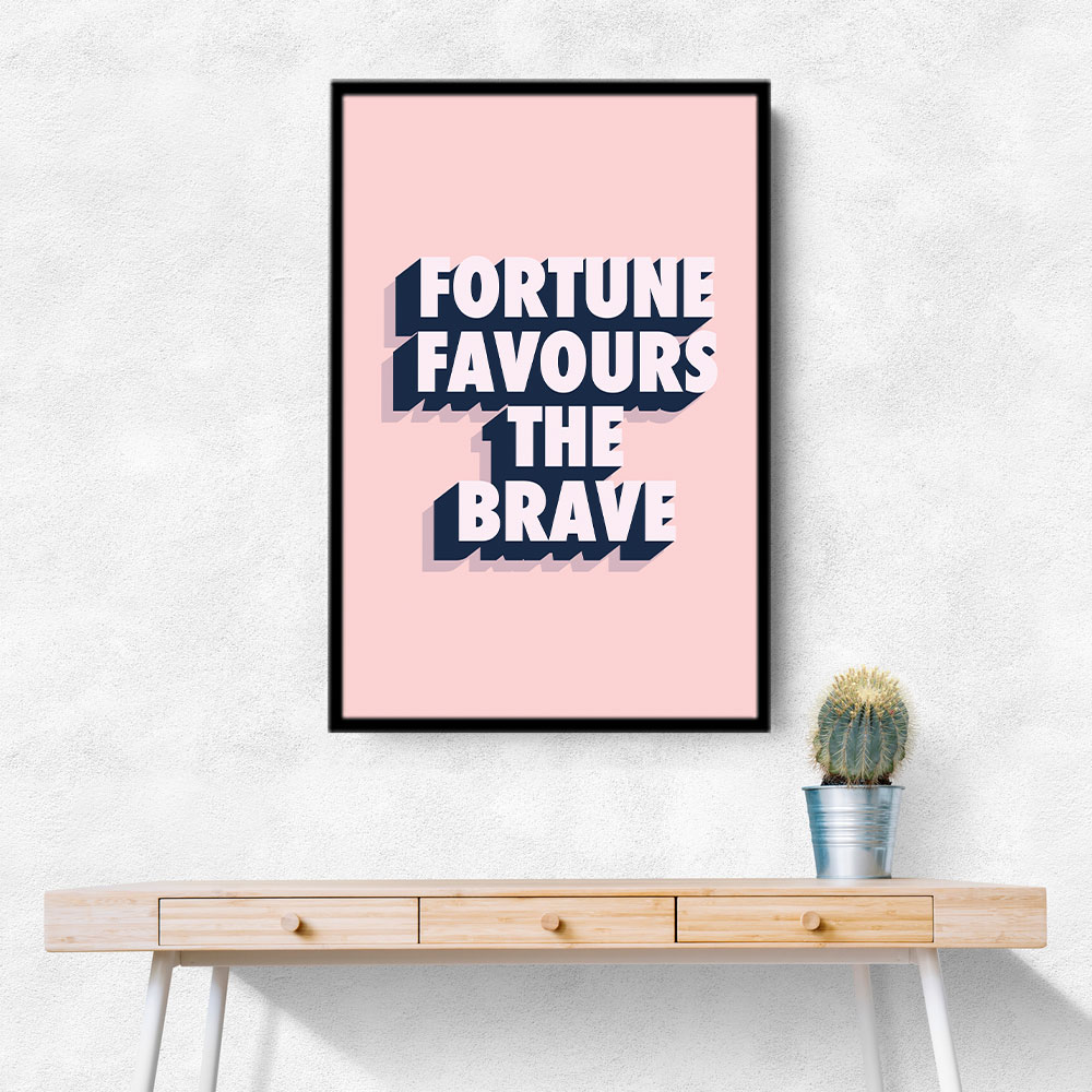 Fortune Favours the Brave