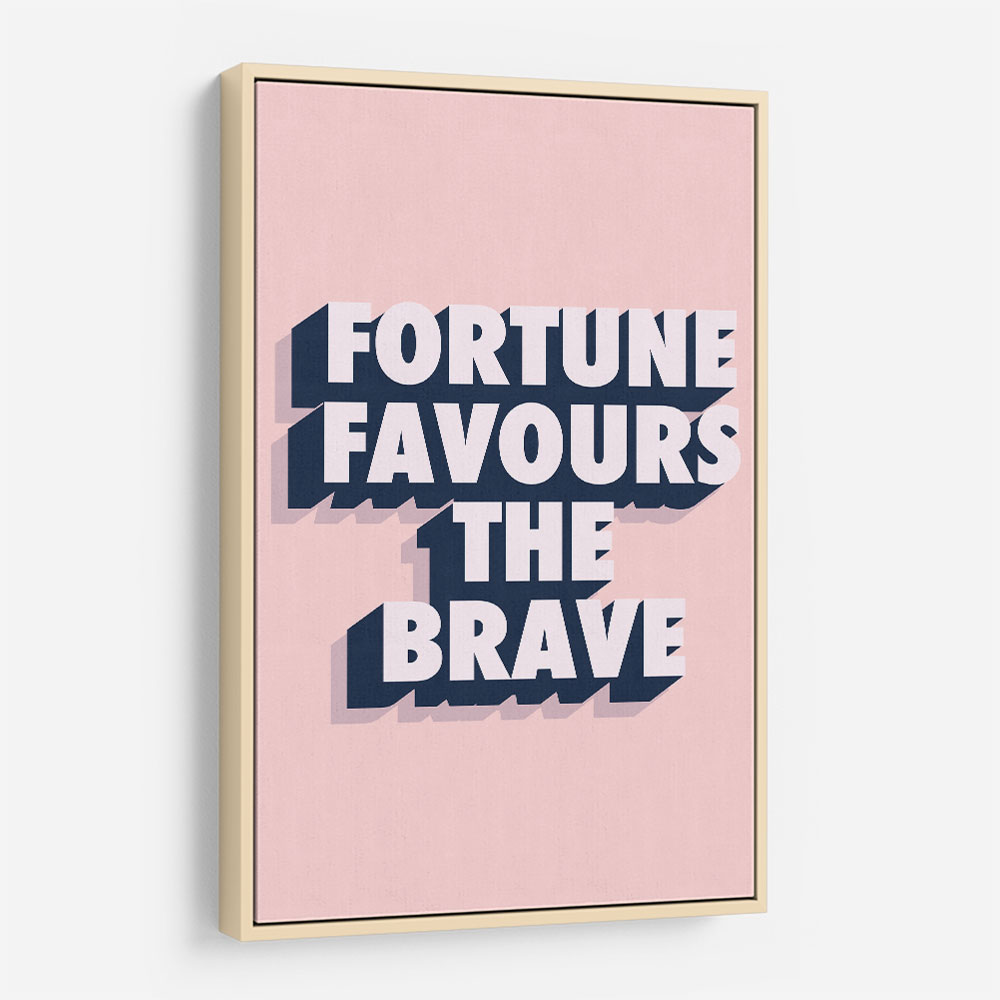 Fortune Favours the Brave