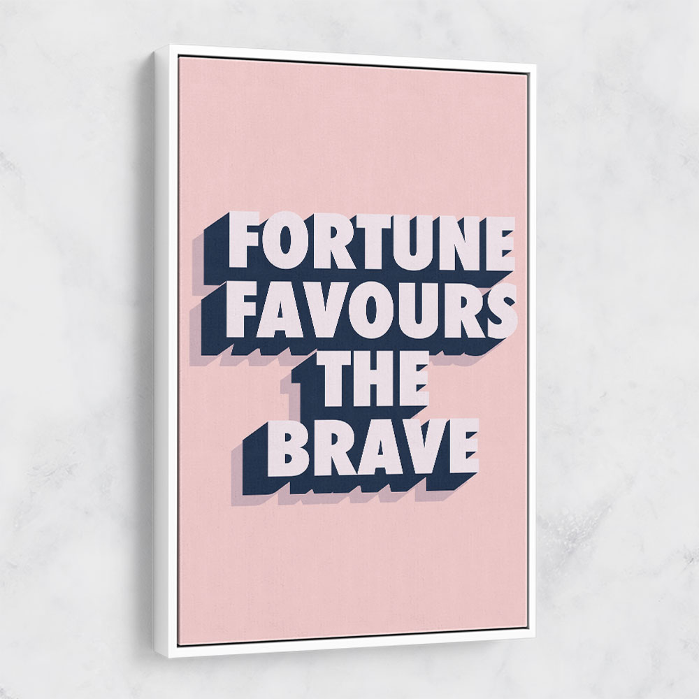 Fortune Favours the Brave