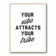 Your Vibe Attracts Your Tribe