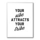 Your Vibe Attracts Your Tribe