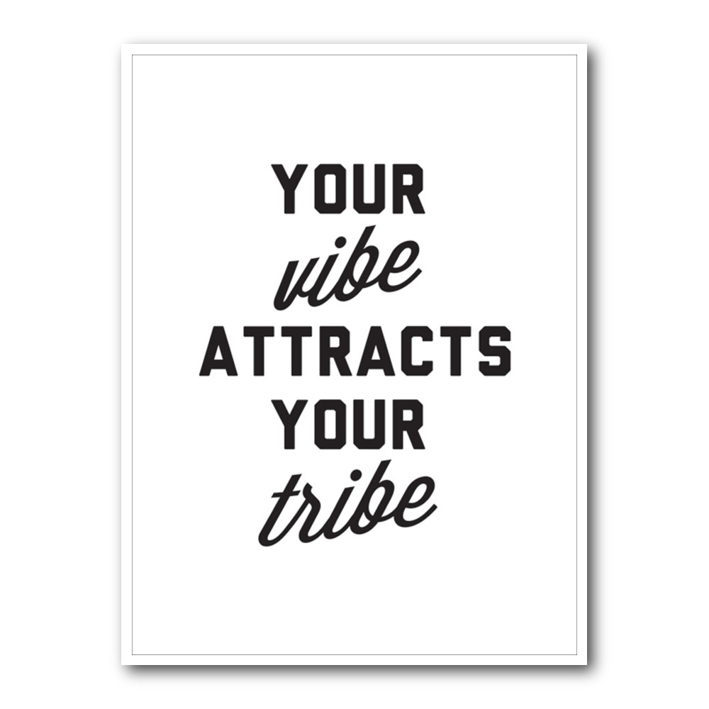 Your Vibe Attracts Your Tribe