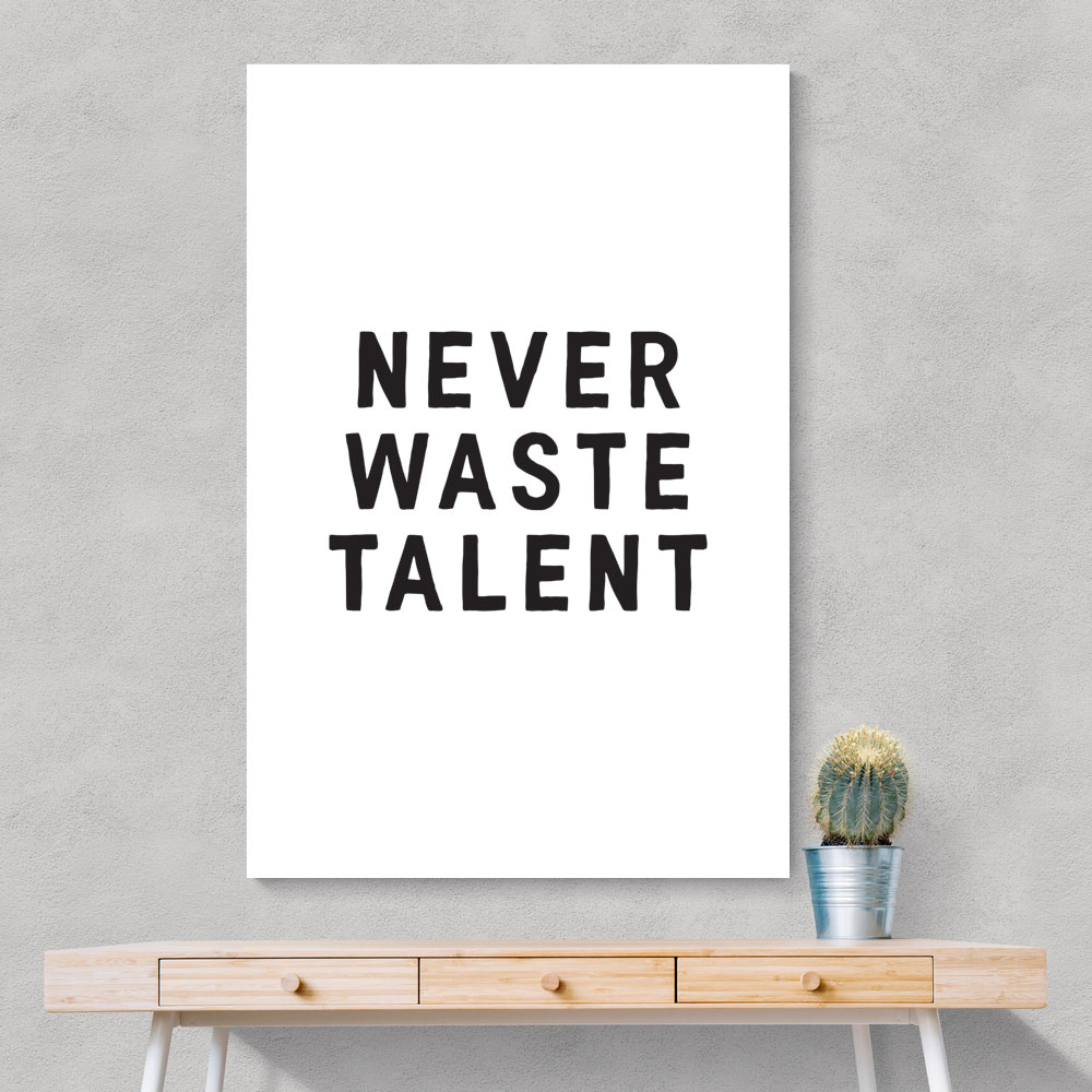 Never Waste Talent Never Waste Talent