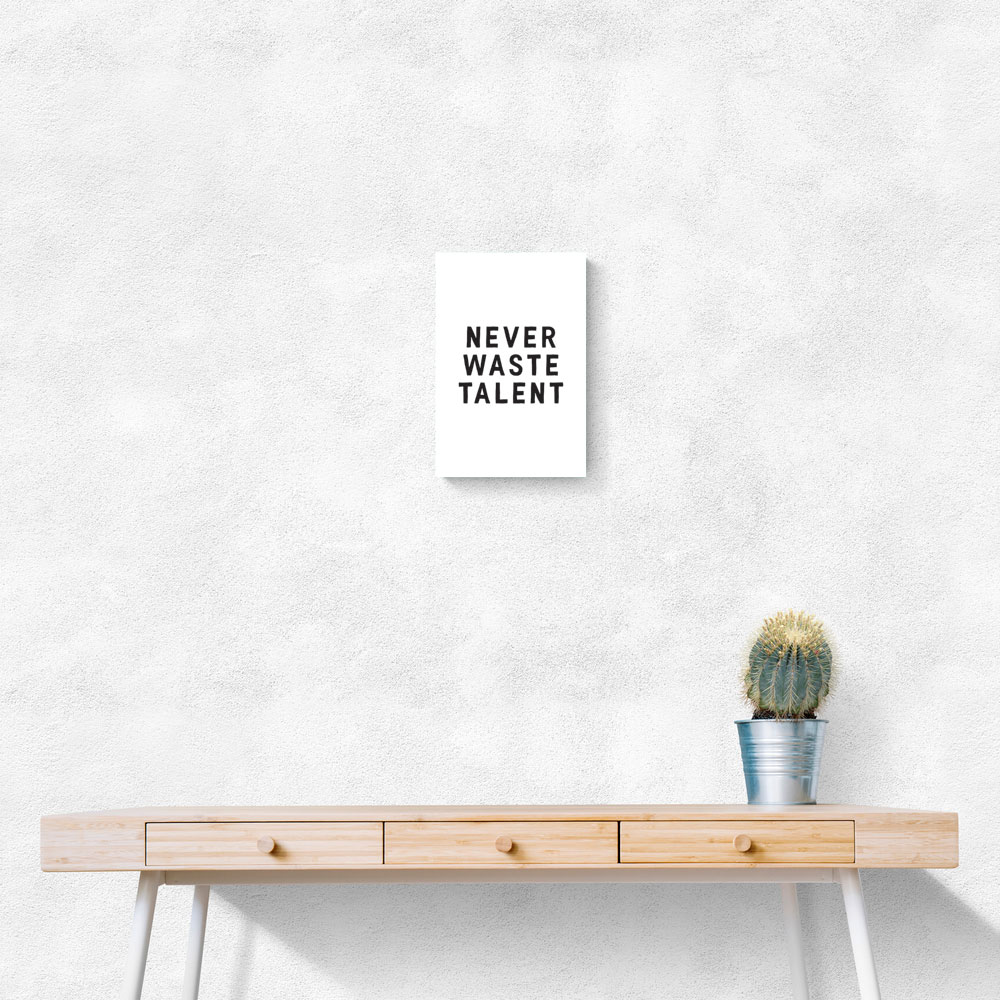 Never Waste Talent Never Waste Talent