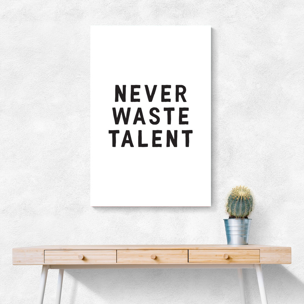 Never Waste Talent