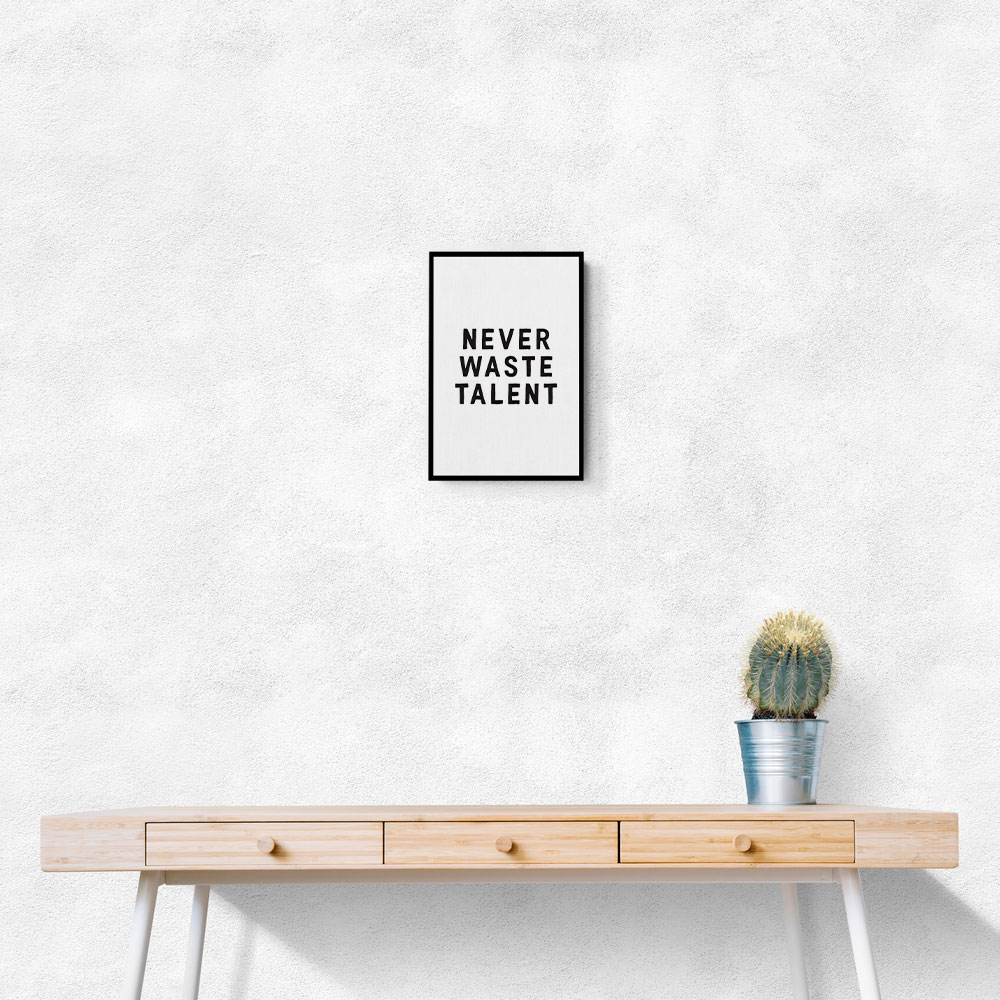 Never Waste Talent Never Waste Talent