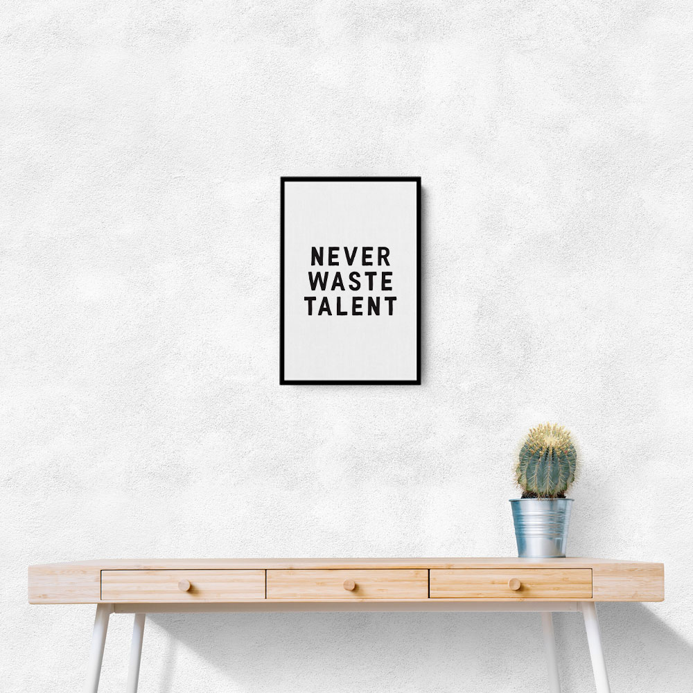 Never Waste Talent Never Waste Talent