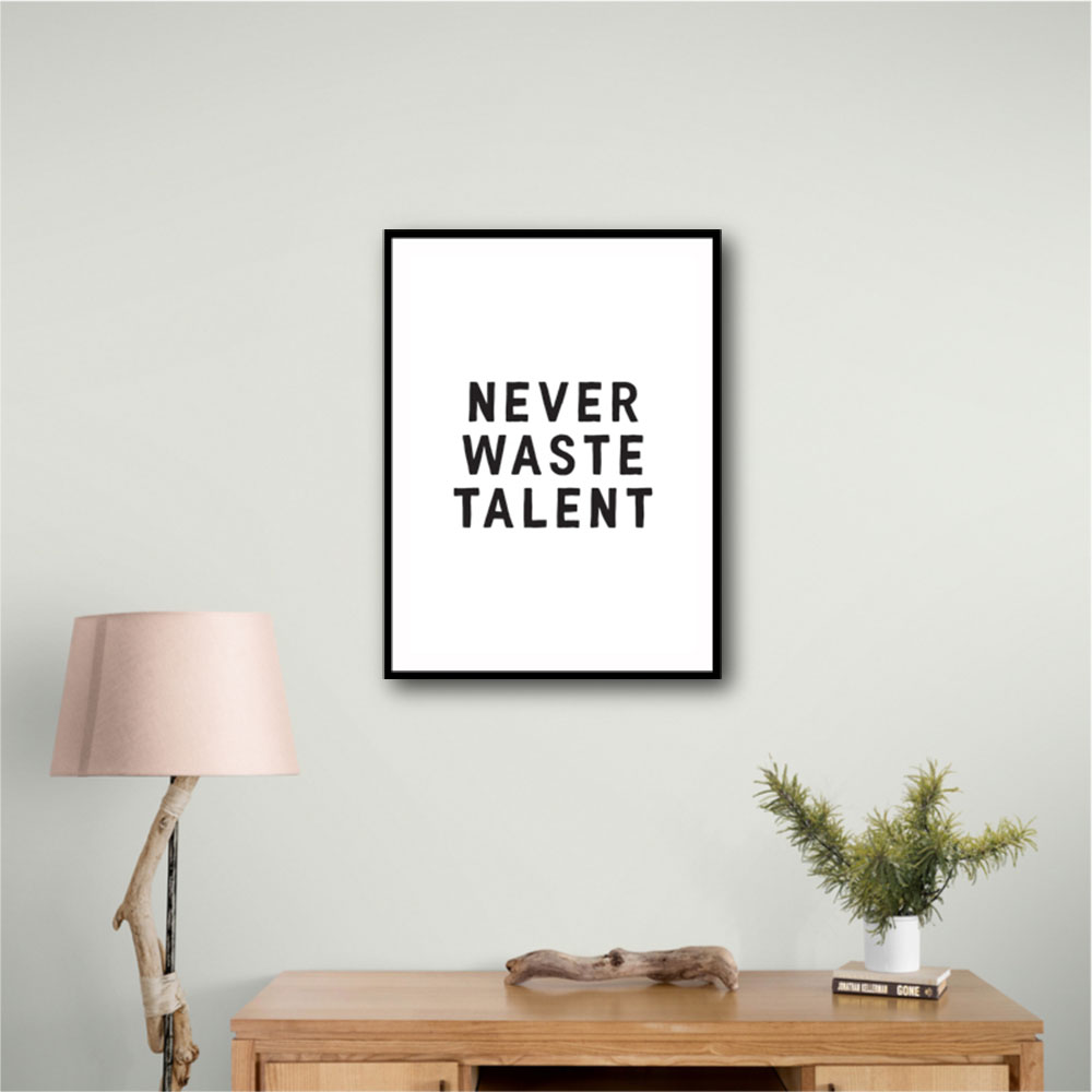 Never Waste Talent Never Waste Talent