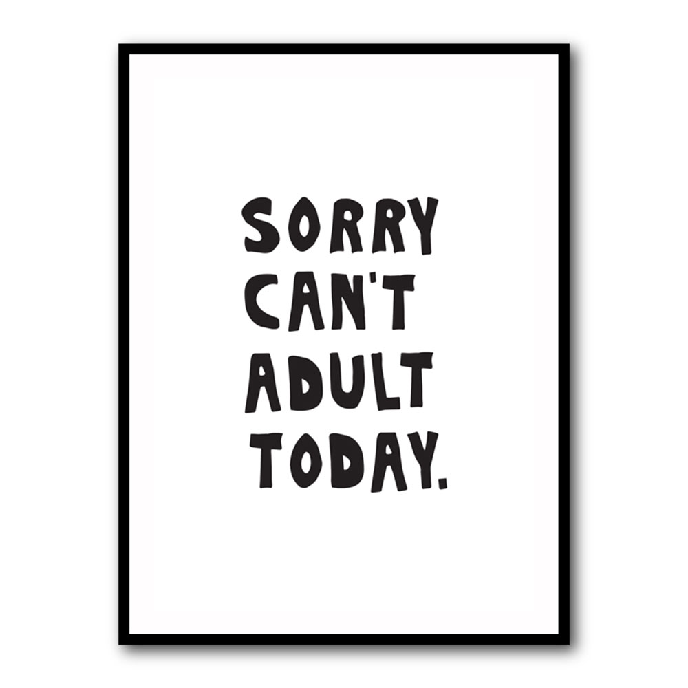 Sorry Can't Adult Today Sorry Can't Adult Today