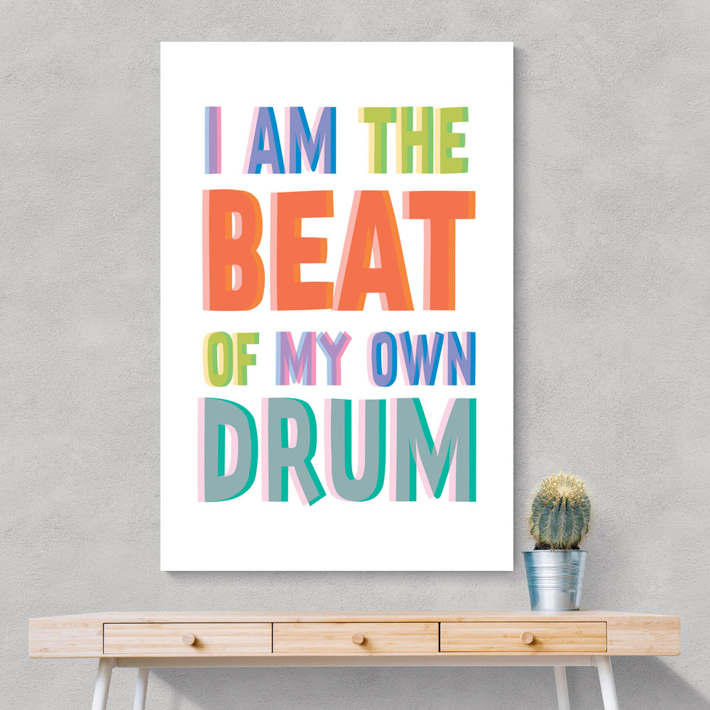 I Am The Beat Of My Own Drum