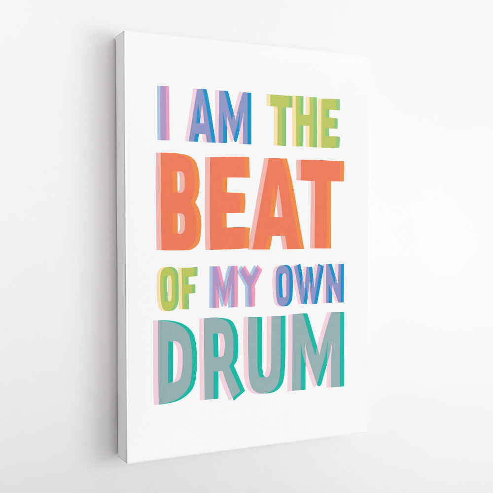 I Am The Beat Of My Own Drum