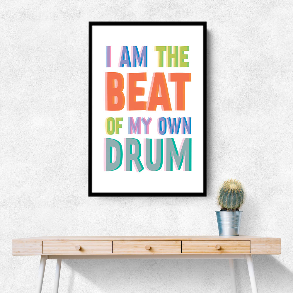 I Am The Beat Of My Own Drum