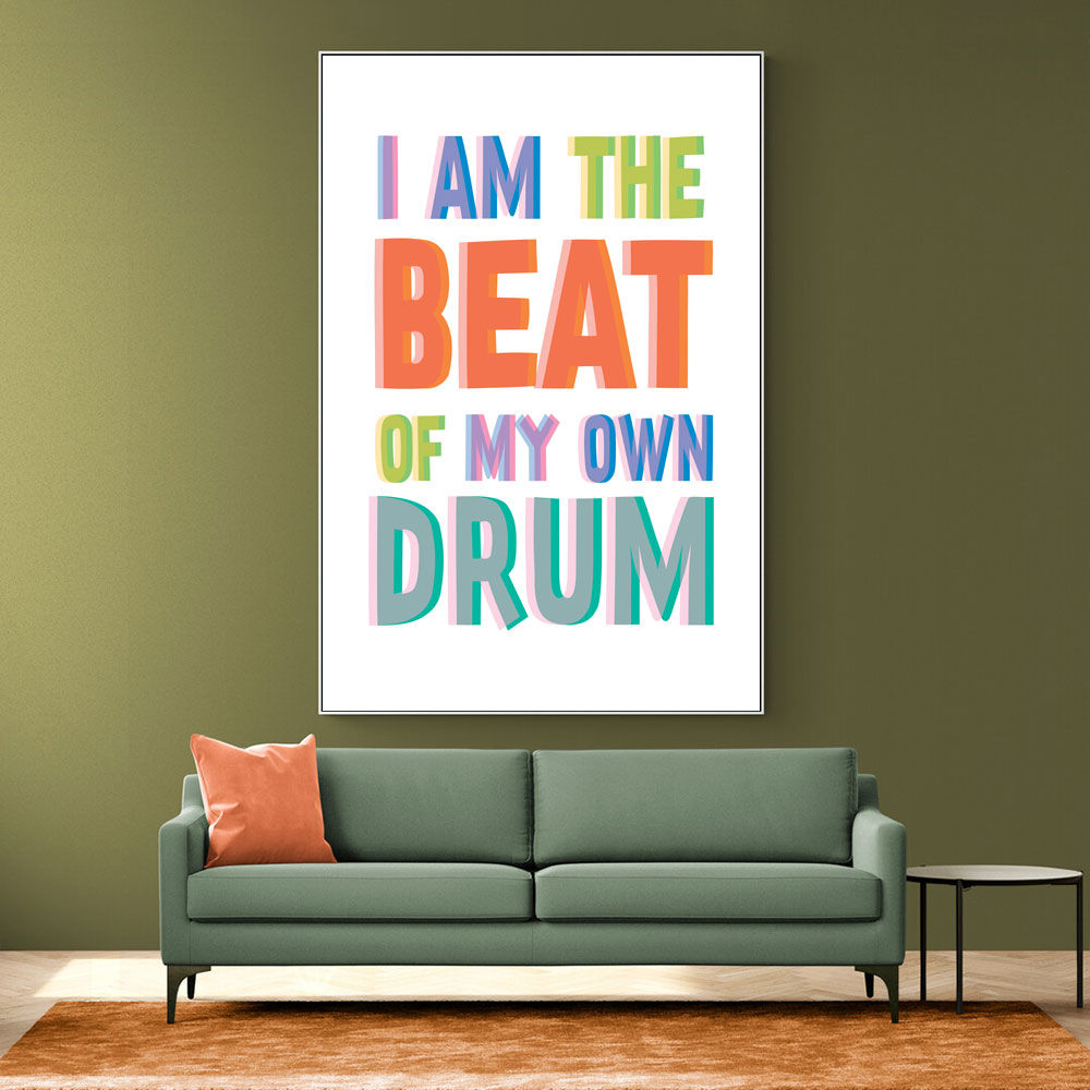 I Am The Beat Of My Own Drum