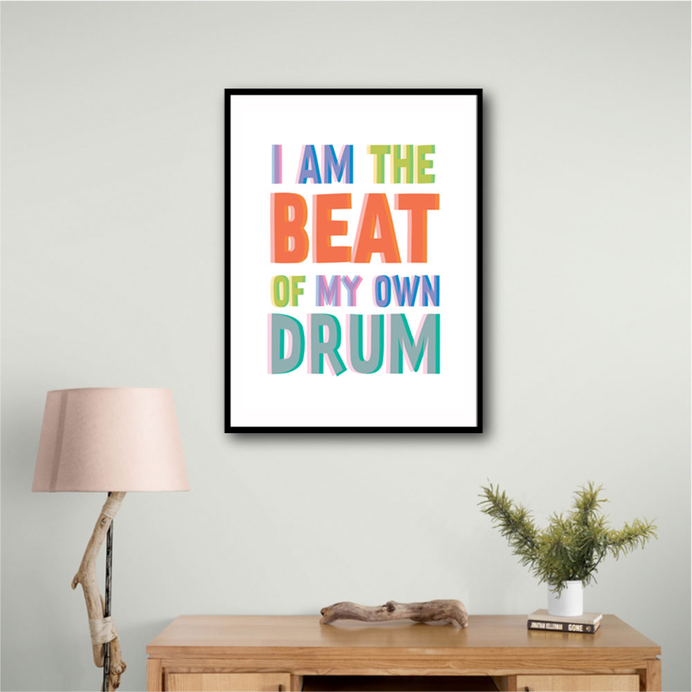 I Am The Beat Of My Own Drum