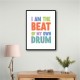 I Am The Beat Of My Own Drum