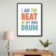 I Am The Beat Of My Own Drum