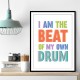 I Am The Beat Of My Own Drum