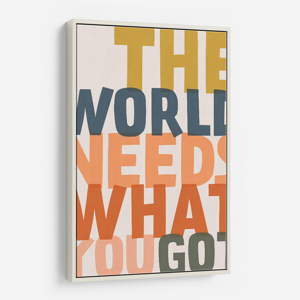 The World Needs What You Got The World Needs What You Got
