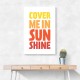 Cover Me In Sunshine