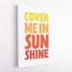 Cover Me In Sunshine