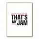 That's My Jam That's My Jam