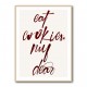 Eat Cookies, My Dear Eat Cookies, My Dear