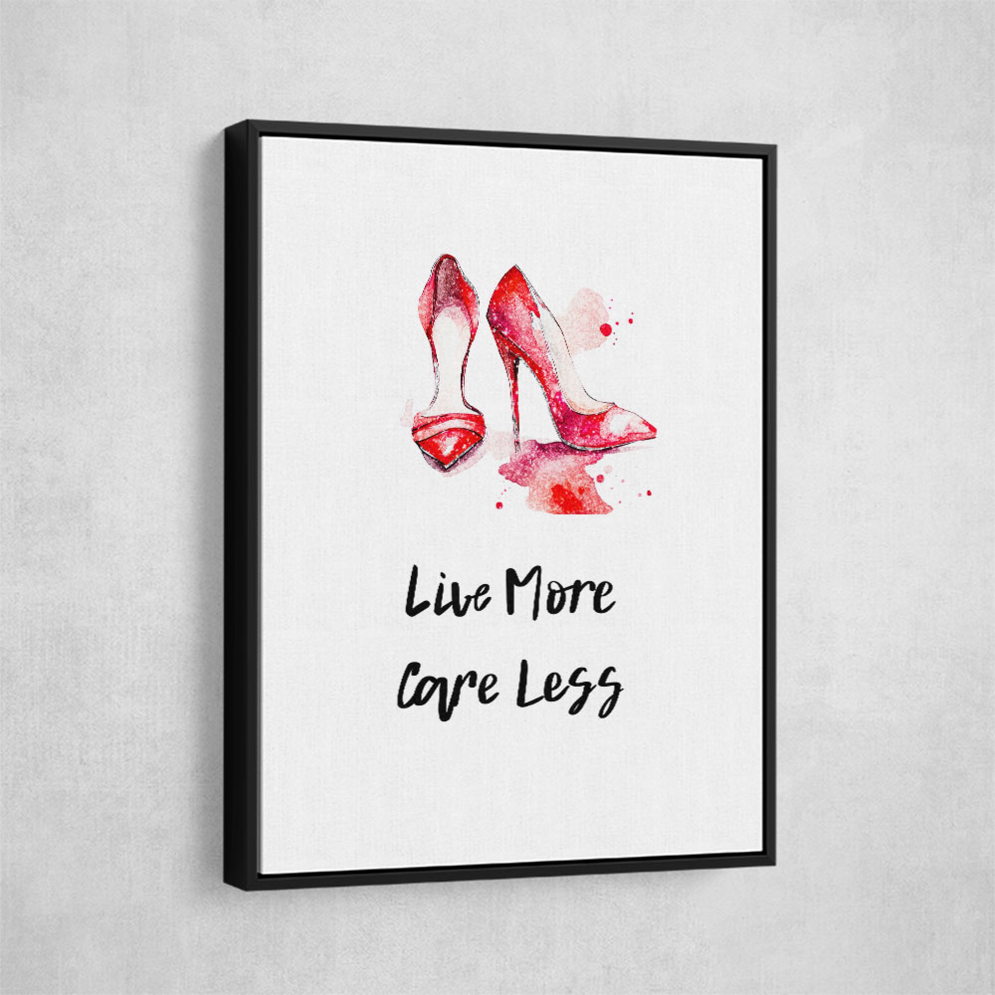Live More Care Less Wall Art