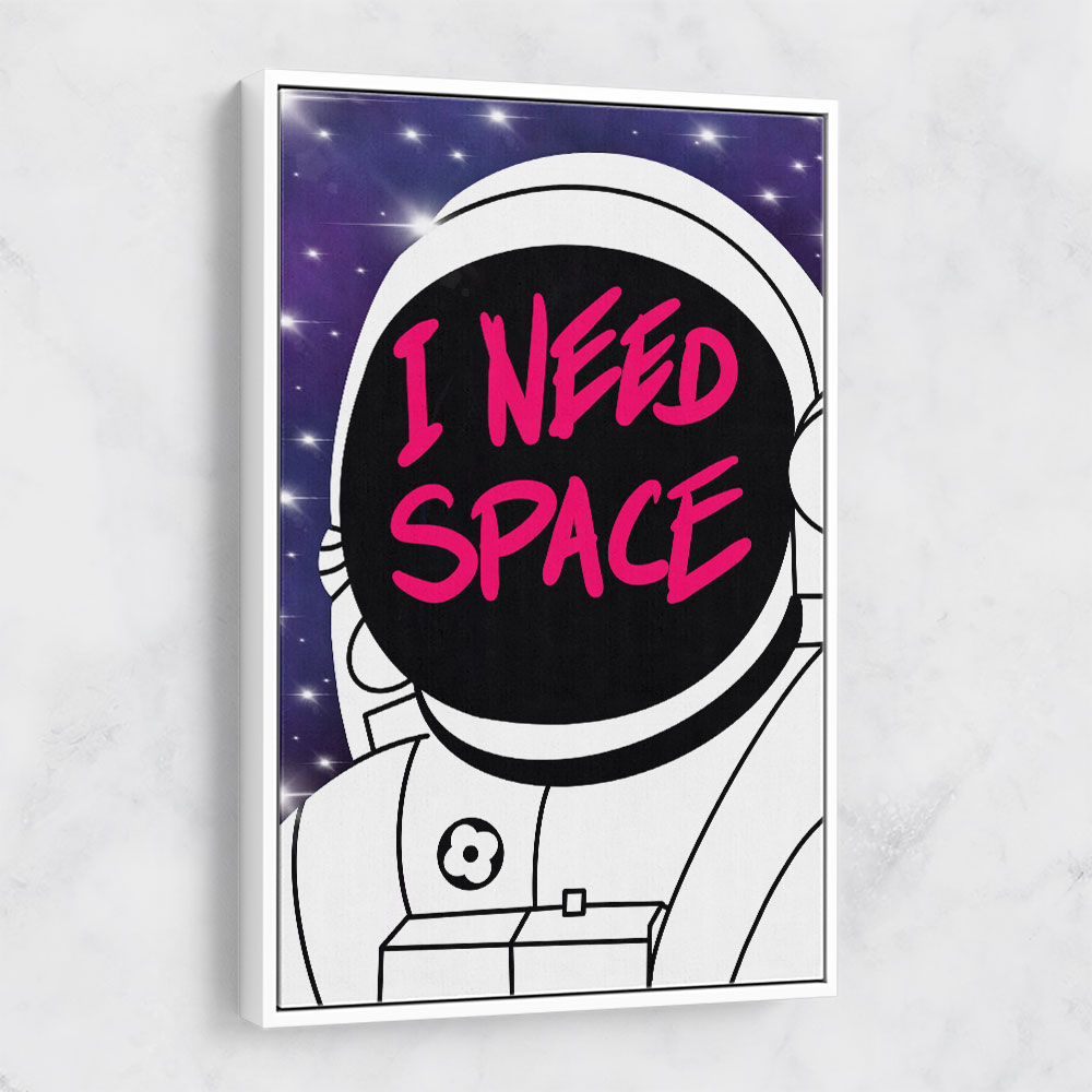 I need space