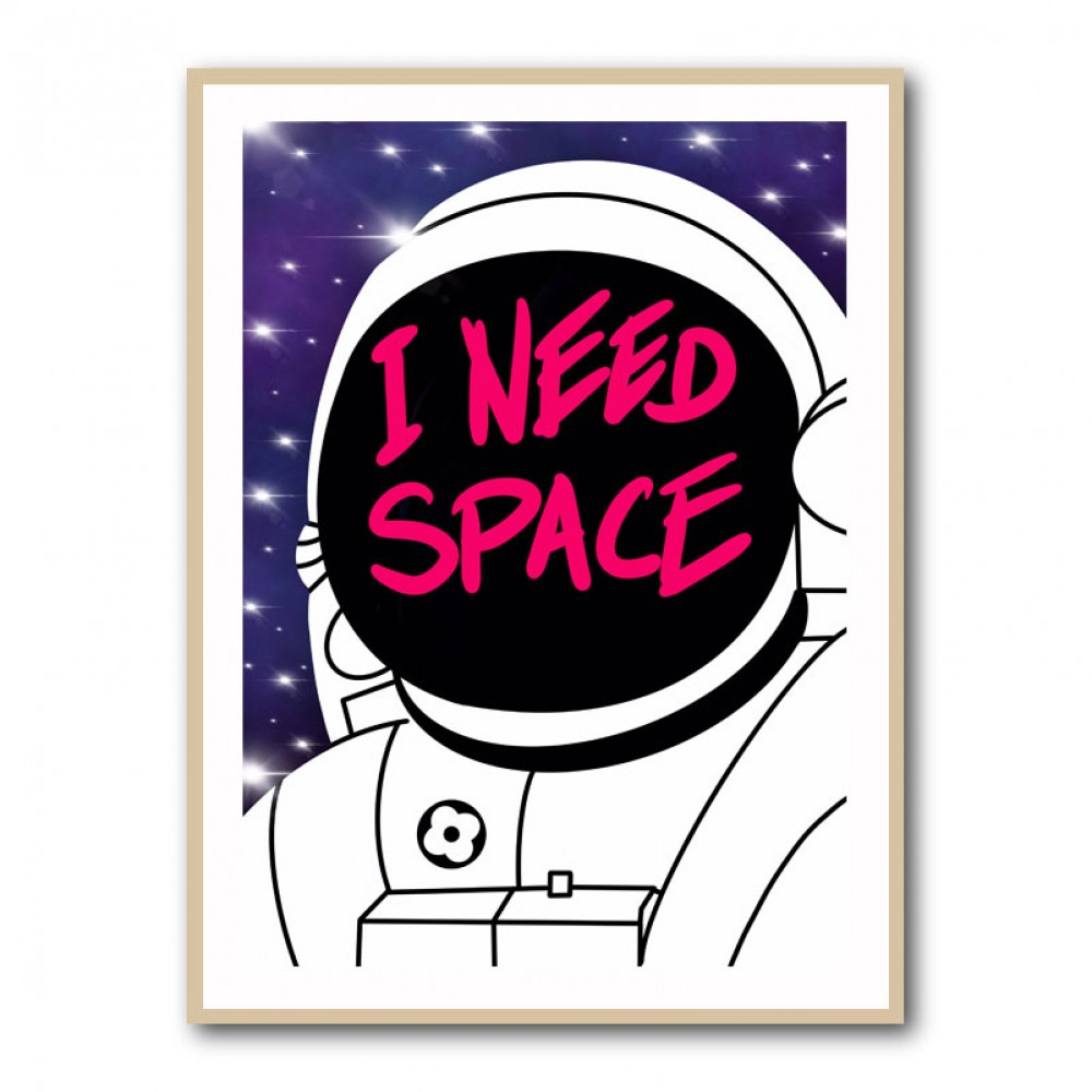 I need space