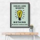 Ideas Are Worth Nothing