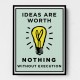 Ideas Are Worth Nothing