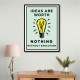 Ideas Are Worth Nothing