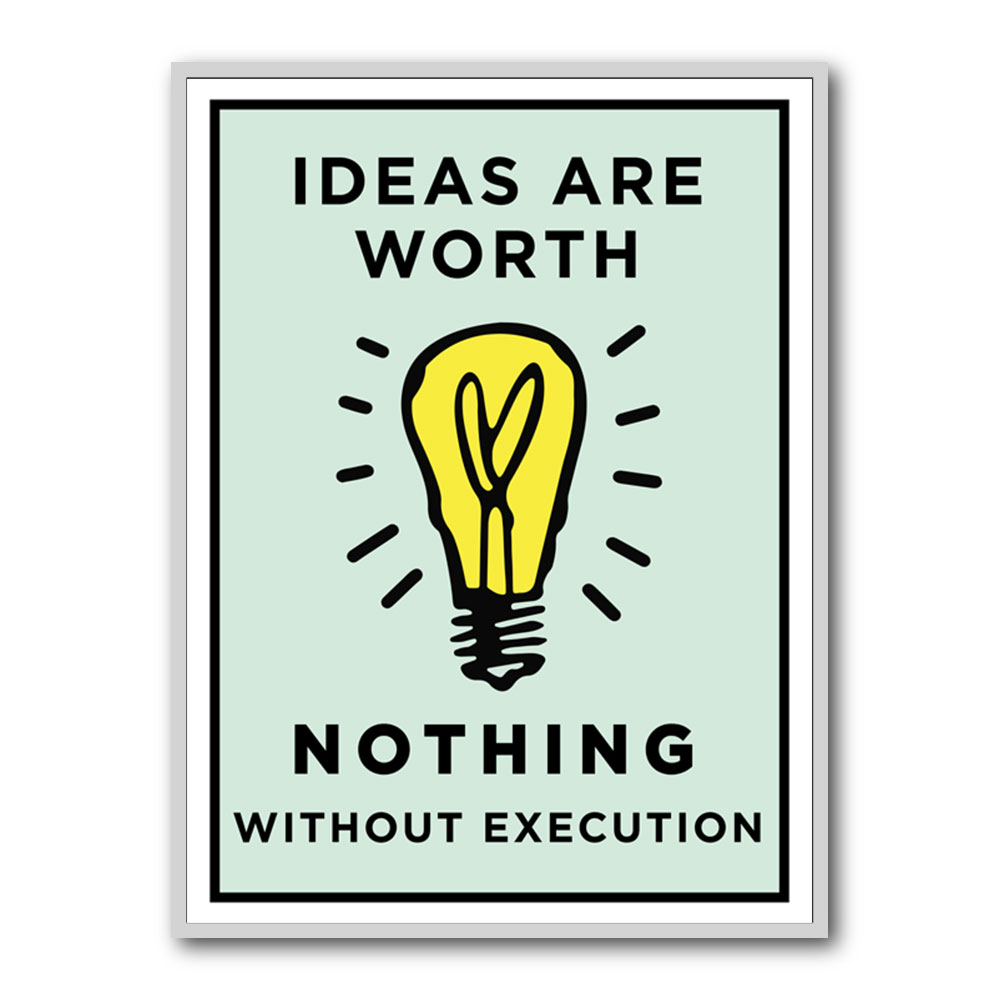 Ideas Are Worth Nothing