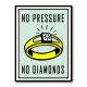 No Pressure No Diamonds