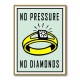 No Pressure No Diamonds