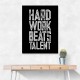 Hard Work Beats Talent