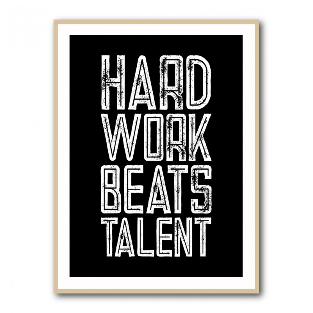 Hard Work Beats Talent