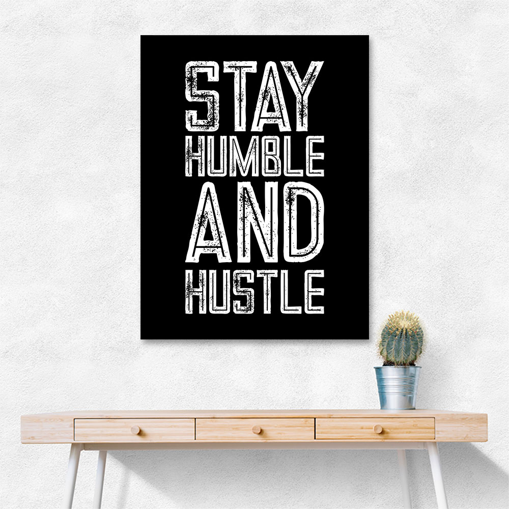 Stay Humble and Hustle