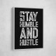 Stay Humble and Hustle