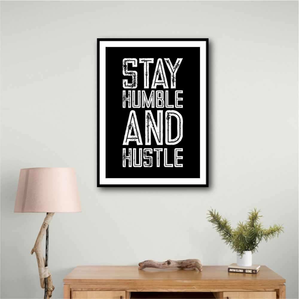 Stay Humble and Hustle